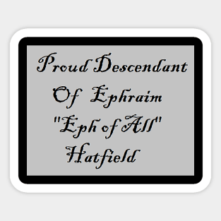 Desendant of Eph Sticker